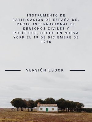 cover image of Instrumento de Ratificación de España del Pacto Internacional de Derechos Civiles y Políticos, hecho en Nueva York el 19 de diciembre de 1966